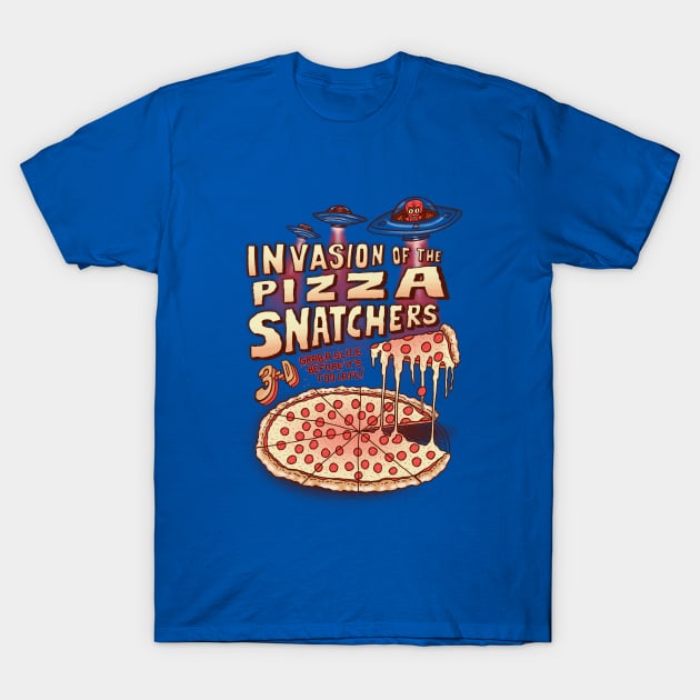 Invasion of the Pizza Snatchers T-Shirt by SteveOramA